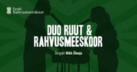 Duo Ruut ja Eesti Rahvusmeeskoor. Kontserdimaja sünnipäevakontsert