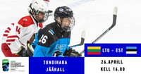 LTU - EST / IIHF U18 meeste jäähoki MM I divisjoni B-grupi turniir Tallinnas