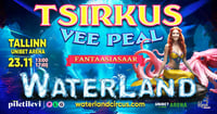 WATERLAND - Tsirkus vee peal ''Fantaasiasaar''