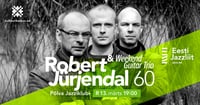 Jazzliit ja Põlva Jazziklubi LIVE / Robert Jürjendal / Weekend Guitar Trio