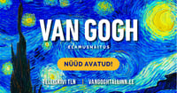 Uus! VAN GOGH elamusnäitus on nüüd avatud!