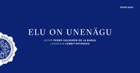 Elu on unenägu (Tallinna Linnateater)