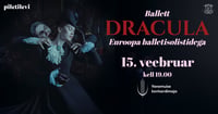 Ballett ''Dracula'' Euroopa balletisolistidega