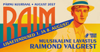 RAIM - Muusikaline suvelavastus Raimond Valgrest 2027