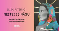 Elisa Ritsingu maalinäitus ''Neitsi 13 nägu''
