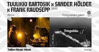 TMW 2026 | Tuulikki Bartosik x Sander Mölder x Frank Raudsepp