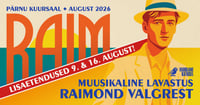 „RAIM“ - Muusikaline suvelavastus Raimond Valgrest /lisaetendused