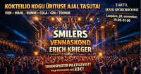 Sensatsioon! Smilers, Vennaskond, Erich Krieger x KÕIK KOKTEILID KOGU ÜRITUSE AJAL TASUTA