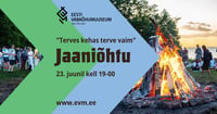 Eesti Vabaõhumuuseumi Jaaniõhtu ''Terves kehas terve vaim''