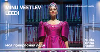 Minu veetlev leedi / Моя прекрасная леди / Südalinna Teater / Vene Teater