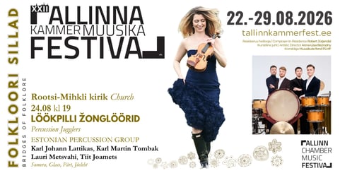 XXII Tallinna Kammermuusika Festivali kontsert "Löökpilli žonglöörid"
