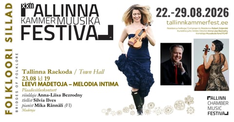 XXII Tallinna Kammermuusika Festivali plaadiesitluskontsert "Leevi Madetoja - Melodia Intima"