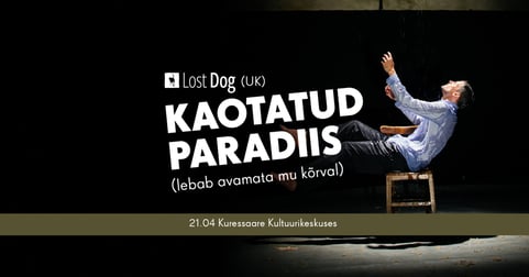 Tantsulavastus "Kaotatud paradiis (lebab avamata mu kõrval)"