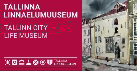 Tallinna linnaelumuuseum / Tallinn City Life museum