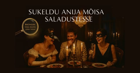 Glamuurne mõrvamüsteeriumi rollimäng ja 3-käiguline õhtusöök seltskondadele Anija mõisas