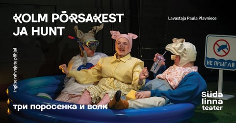 Kolm põrsakest ja Hunt /Три поросенка и волк / Südalinna Teater