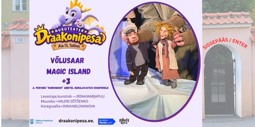 ''Võlusaar'' kogupere nukulavastus / ''Magic island''