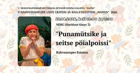 ''Punamütsike ja seitse pöialpoissi'' Rahvusooper Estonia