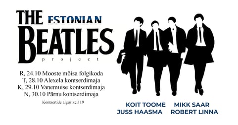 The Estonian Beatles – legendaarsed hitid Eesti lavalaudadel!