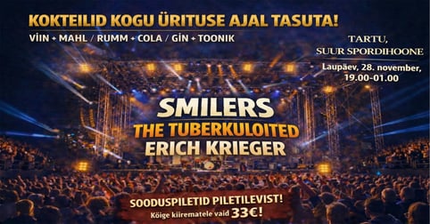 Sensatsioon! Smilers, The Tuberkuloited, Erich Krieger x KÕIK KOKTEILID KOGU ÜRITUSE AJAL TASUTA