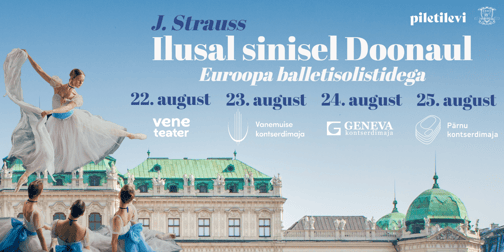 Jääb ära: J. Strauss - Ilusal sinisel Doonaul 24.08.25 Narva