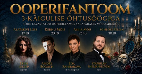 Ooperifantoom ja hingedepäeva eri - kõhe ooperigala 3-käigulise õhtusöögiga mõisamiljöös: Triin Lellep. Eda Zahharova. Andre Bogach. Stanislav Sheljahhovski