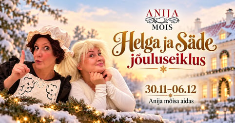 Anija mõisa jõuluetendus ''Helga ja Säde jõuluseiklus''