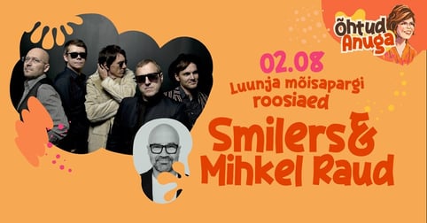 Smilers ja Mihkel Raud / Õhtud Anuga looduskaunis Eestis