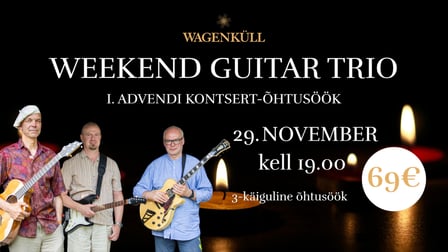 1. advendi kontsert-õhtusöök: Weekend Guitar Trio