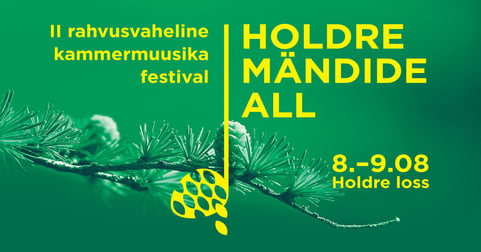 ''Holdre mändide all'' II Rahvusvaheline kammermuusika festival / 2 päeva pass