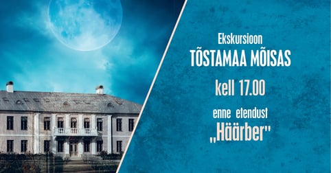 Ekskursioon Tõstamaa Mõisas enne etendust ''Häärber''