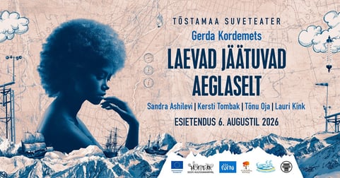 Lisaetendus! Tõstamaa Suveteater ''Laevad jäätuvad aeglaselt''