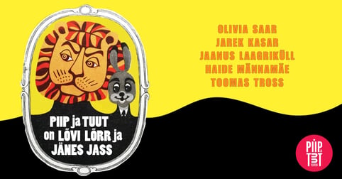 Piip ja Tuut on Lõvi Lõrr ja Jänes Jass