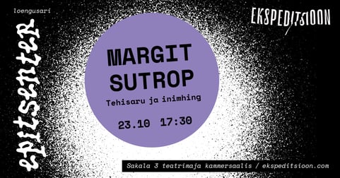 MARGIT SUTROP: Tehisaru ja inimhing