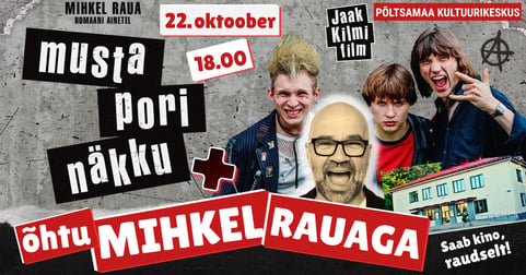 Õhtu Mihkel Rauaga + ''Musta pori näkku'' erilinastus