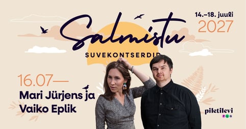 Mari Jürjens ja Vaiko Eplik. Salmistu Suvekontserdid 2027