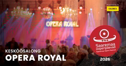 SAAREMAA OOPERIPÄEVAD 2026. Kesköösalong OPERA ROYAL