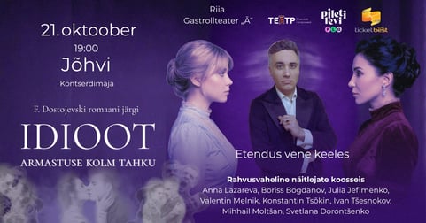 ''Idioot. Armastuse kolm tahku'' / ''Идиот. Три грани любви''