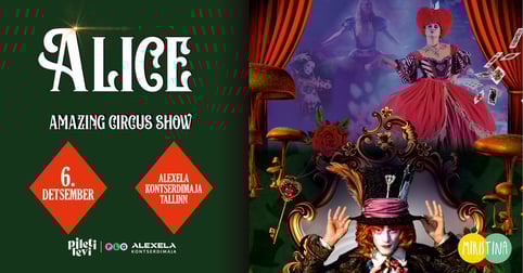 ALICE - Tsirkuseetendus kogu perele