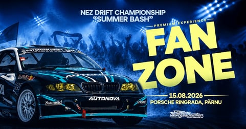 FAN ZONE piletid ''Summer Bash'' NEZ Drift Chamiponship / Eesti Drifti Etapid 2026
