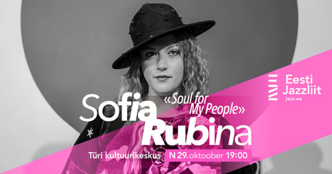 Jazzliit ja Türi Kultuurikeskus LIVE / Sofia Rubina ''Soul for My People''