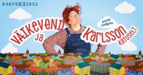 Väikevend ja Karlsson katuselt / Rakvere Teater