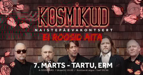 Kosmikud ''Ei roosid aita''