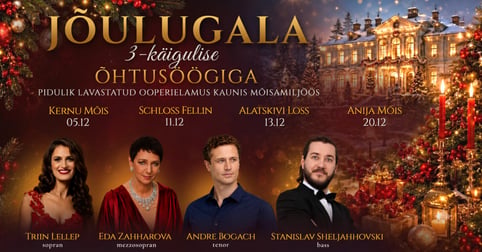 Jõulugala - ooperielamus 3-käigulise õhtusöögiga romantilises mõisamiljöös: Triin Lellep. Eda Zahharova. Andre Bogach. Stanislav Sheljahhovski
