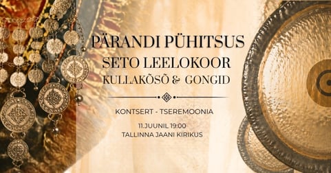 Seto leelokoor ja gongid. Meditatiivne kontsert-tseremoonia