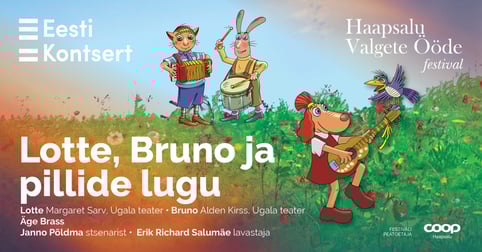 Lotte, Bruno ja pillide lugu. HAAPSALU VALGETE ÖÖDE FESTIVAL