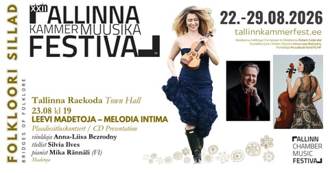 XXII Tallinna Kammermuusika Festivali plaadiesitluskontsert "Leevi Madetoja - Melodia Intima"