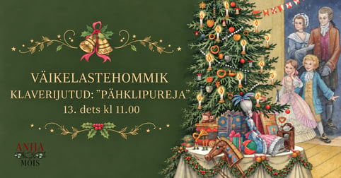 Väikelastehommik. Klaverijutud: ''Pähklipureja''. Anija mõis