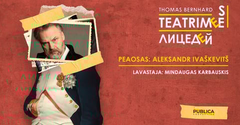 Viimaseid kordi! 'Teatrimees' / Lavastaja Mindaugas Karbauskis