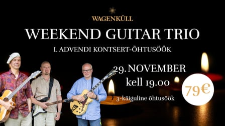 I.advendi kontsert-õhtusöök: Weekend Guitar Trio